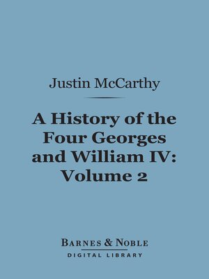 cover image of A History of the Four Georges and William IV, Volume 2 (Barnes & Noble Digital Library)